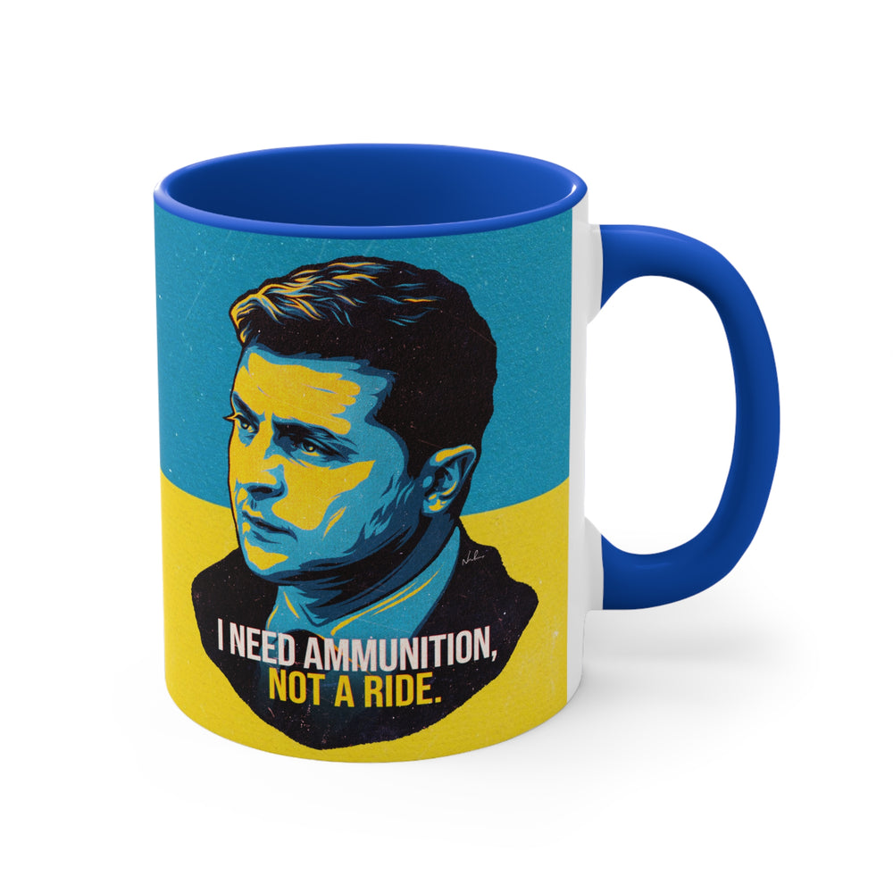 I NEED AMMUNITION, NOT A RIDE - 11oz Accent Mug (Australian Printed)