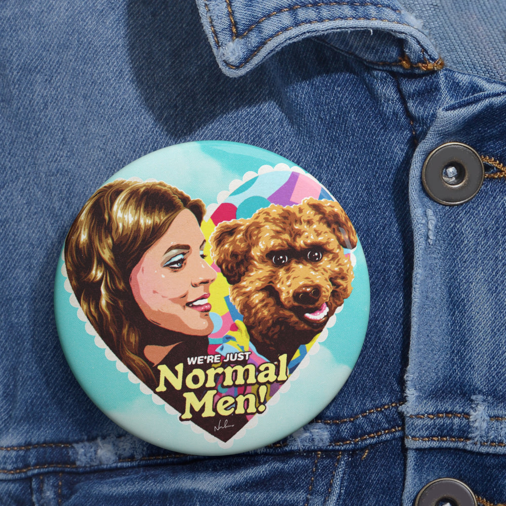 We're Just Normal Men [US-Printed] - Custom Pin Buttons
