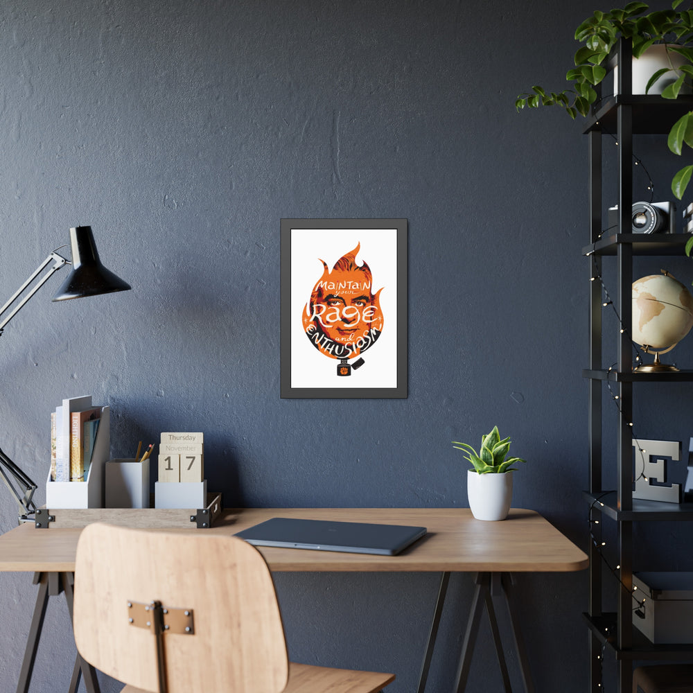 Maintain Your Rage And Enthusiasm - Framed Paper Posters