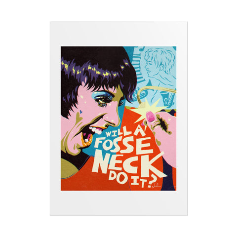Will A Fosse Neck Do It? - Rolled Posters