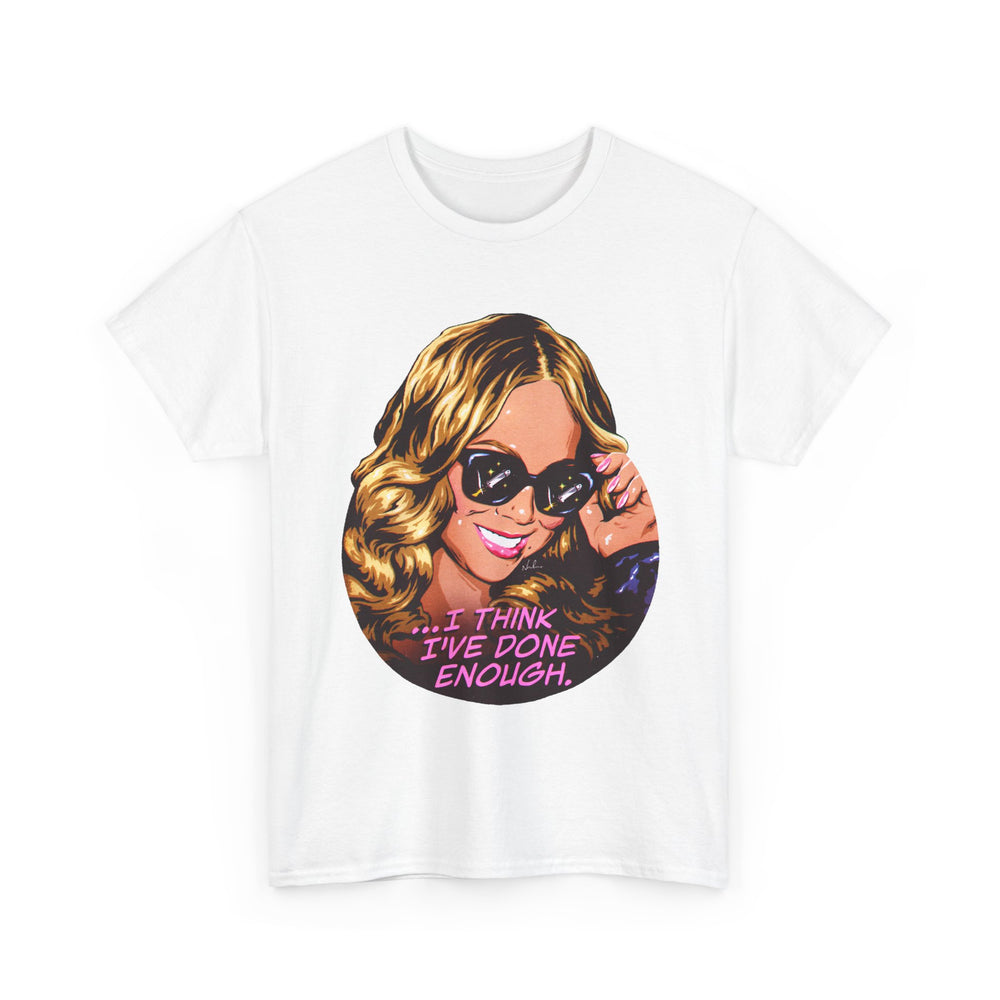 I Think I've Done Enough [Australian-Printed] - Unisex Heavy Cotton Tee