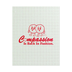 Compassion Is Back In Fashion - Rolled Posters