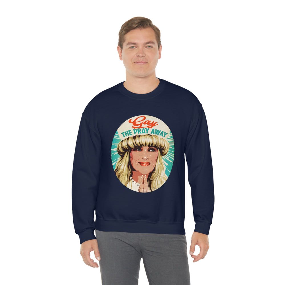 GAY THE PRAY AWAY - Unisex Heavy Blend™ Crewneck Sweatshirt