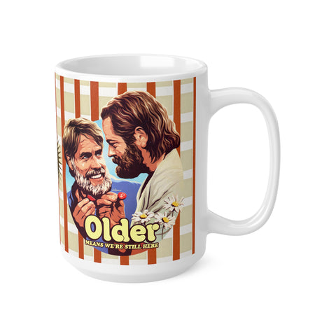 Older Means We're Still Here [UK-Printed] - Mug