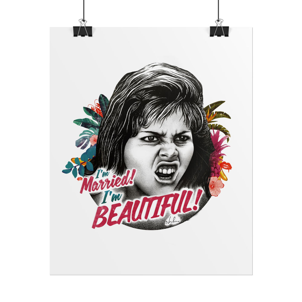 I'm Married! I'm Beautiful! - Rolled Posters