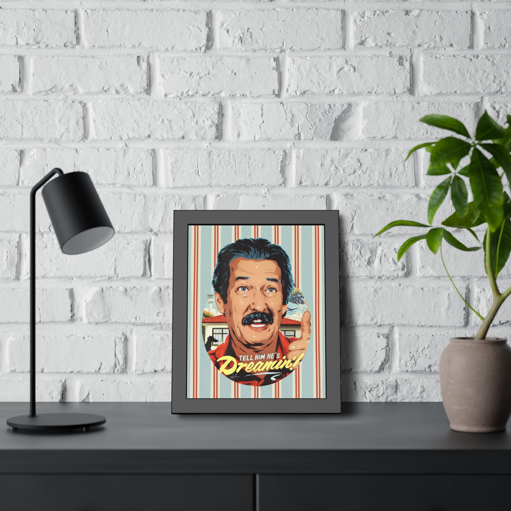 Tell Him He's Dreamin'! [Coloured-BG] - Framed Paper Posters