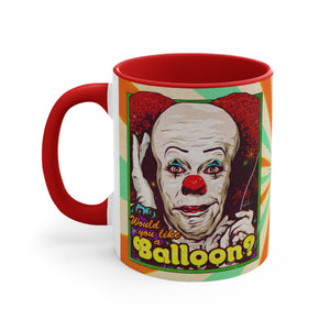 Would You Like A Balloon? - 11oz Accent Mug (Australian Printed)