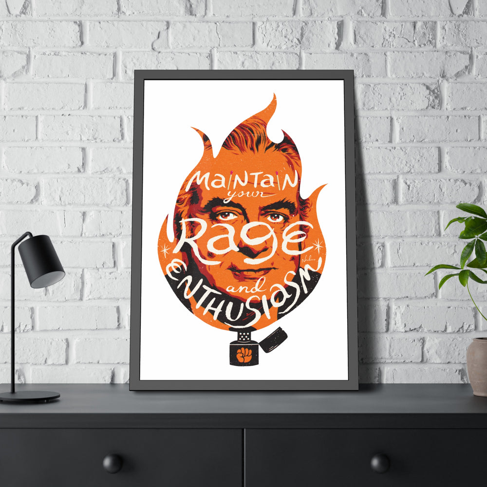 Maintain Your Rage And Enthusiasm - Framed Paper Posters