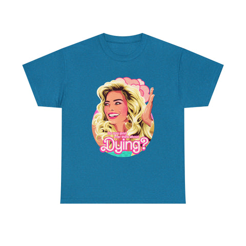 Do You Guys Ever Think About Dying? [Australian-Printed] - Unisex Heavy Cotton Tee