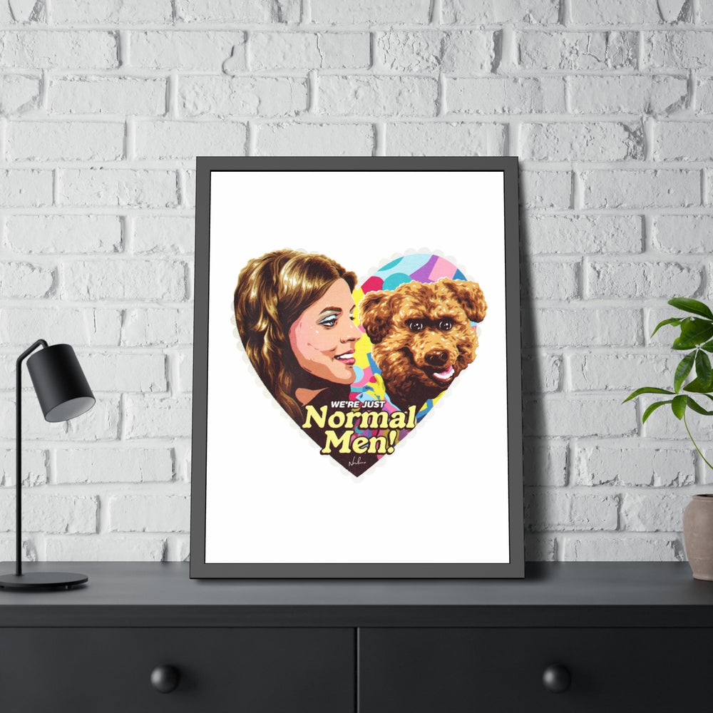 We're Just Normal Men - Framed Paper Posters