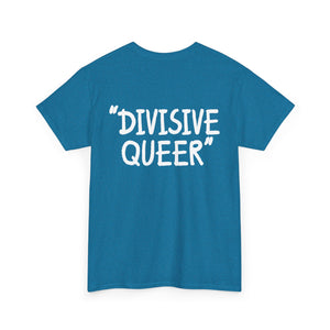 DIVISIVE QUEER - Double Sided Edition [Australian-Printed] - Unisex Heavy Cotton Tee