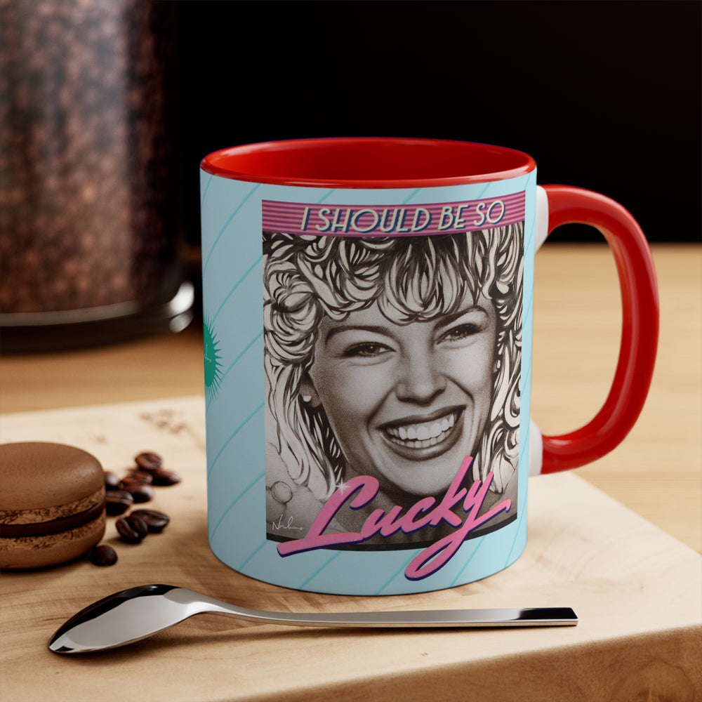 I SHOULD BE SO LUCKY - 11oz Accent Mug (Australian Printed)