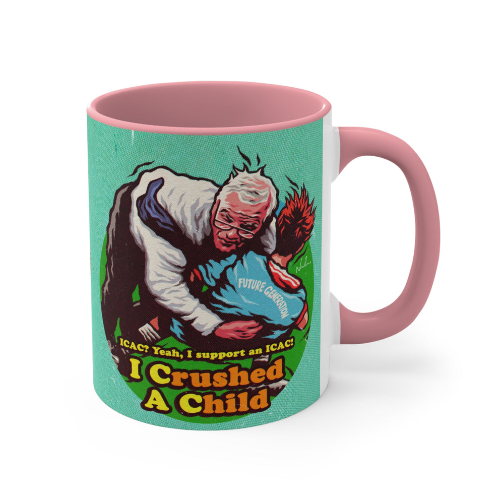 I Crushed A Child (Australian Printed) - 11oz Accent Mug