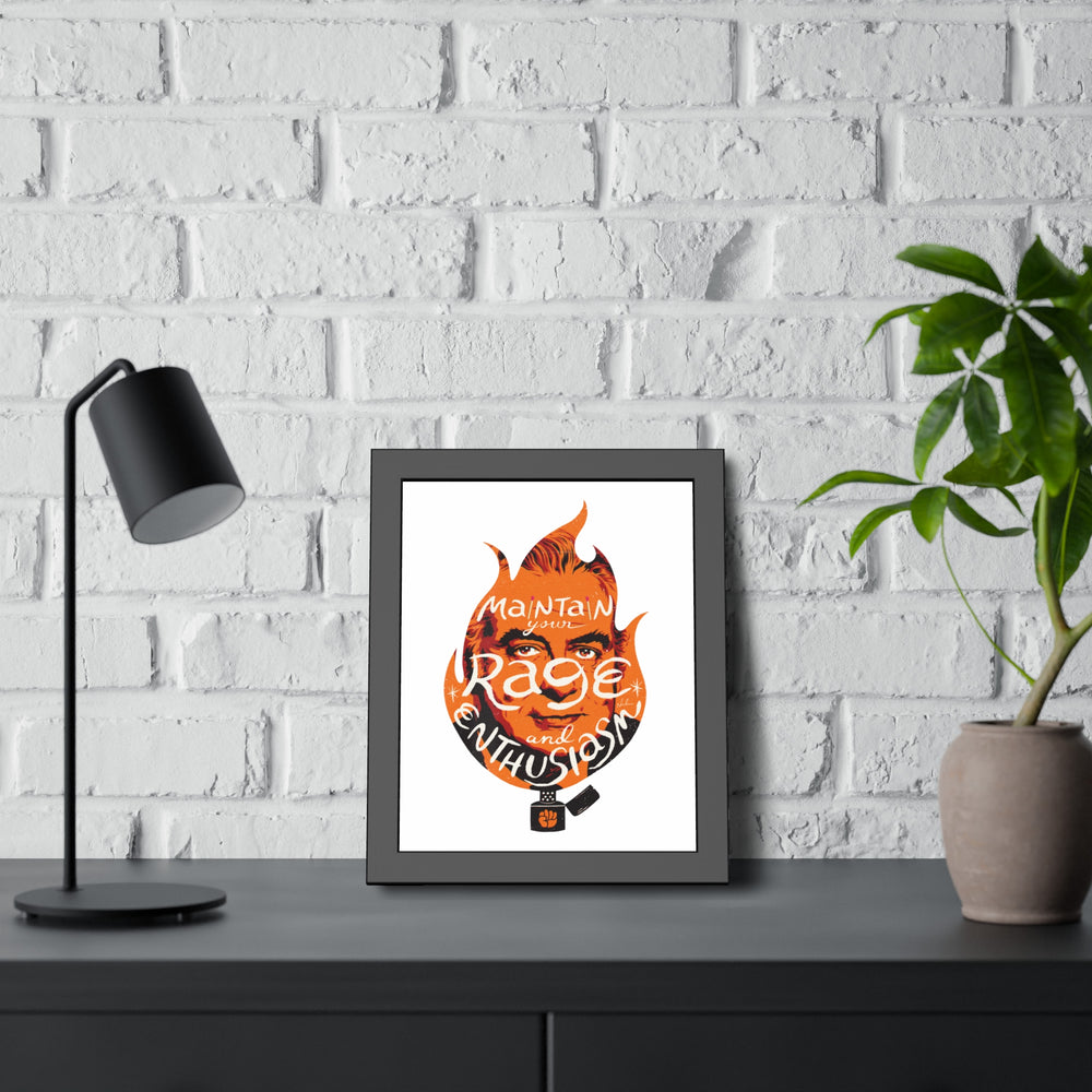 Maintain Your Rage And Enthusiasm - Framed Paper Posters