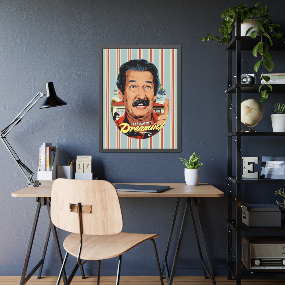 Tell Him He's Dreamin'! [Coloured-BG] - Framed Paper Posters
