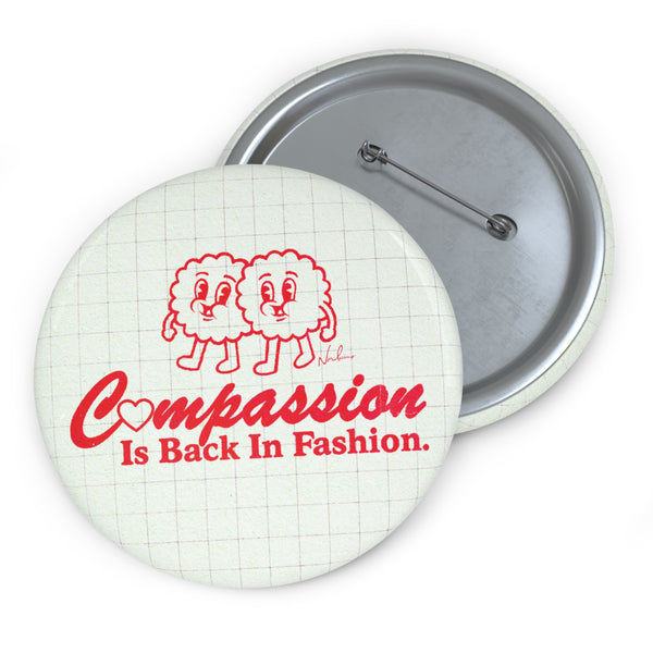 Compassion Is Back In Fashion [US-Printed] - Pin Buttons – nordacious art