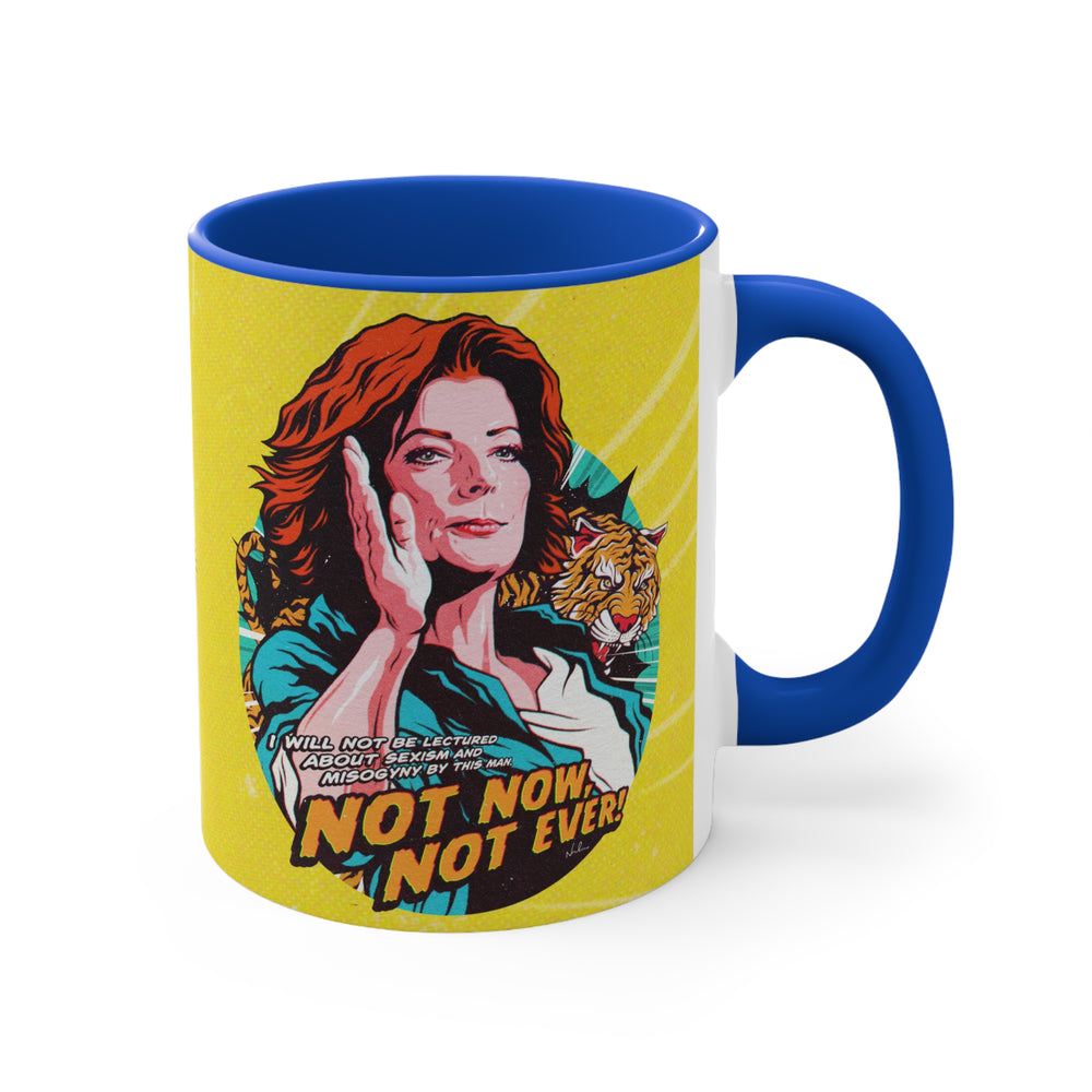 Not Now, Not Ever - 11oz Accent Mug (Australian Printed)