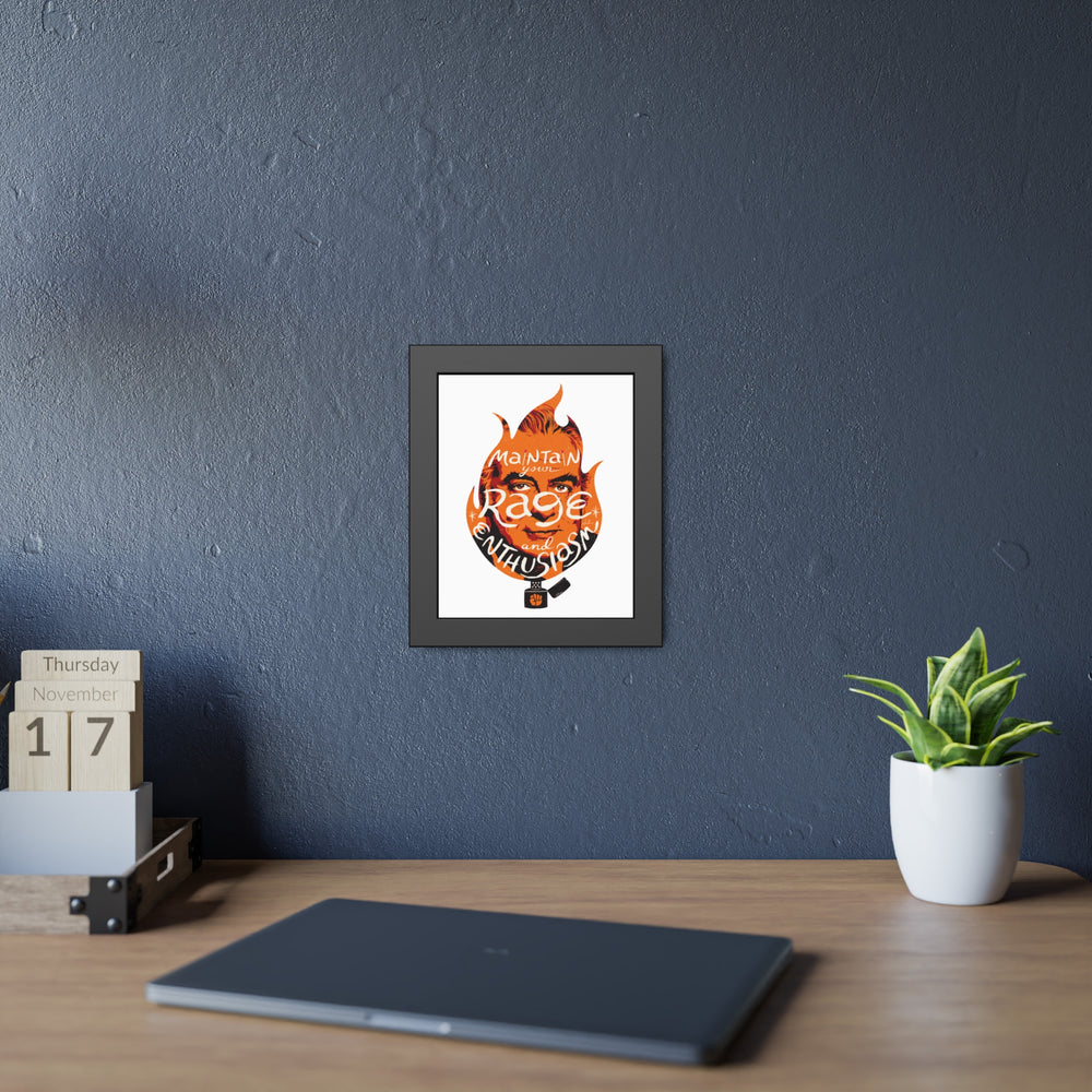 Maintain Your Rage And Enthusiasm - Framed Paper Posters