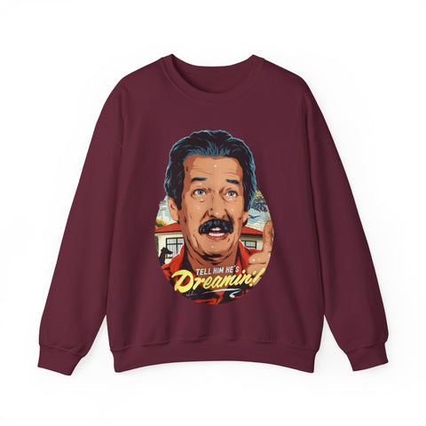 Tell Him He's Dreamin'! [US-Printed] - Unisex Heavy Blend™ Crewneck Sweatshirt