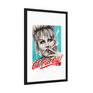 Oh, Piss Off! - Framed Paper Posters