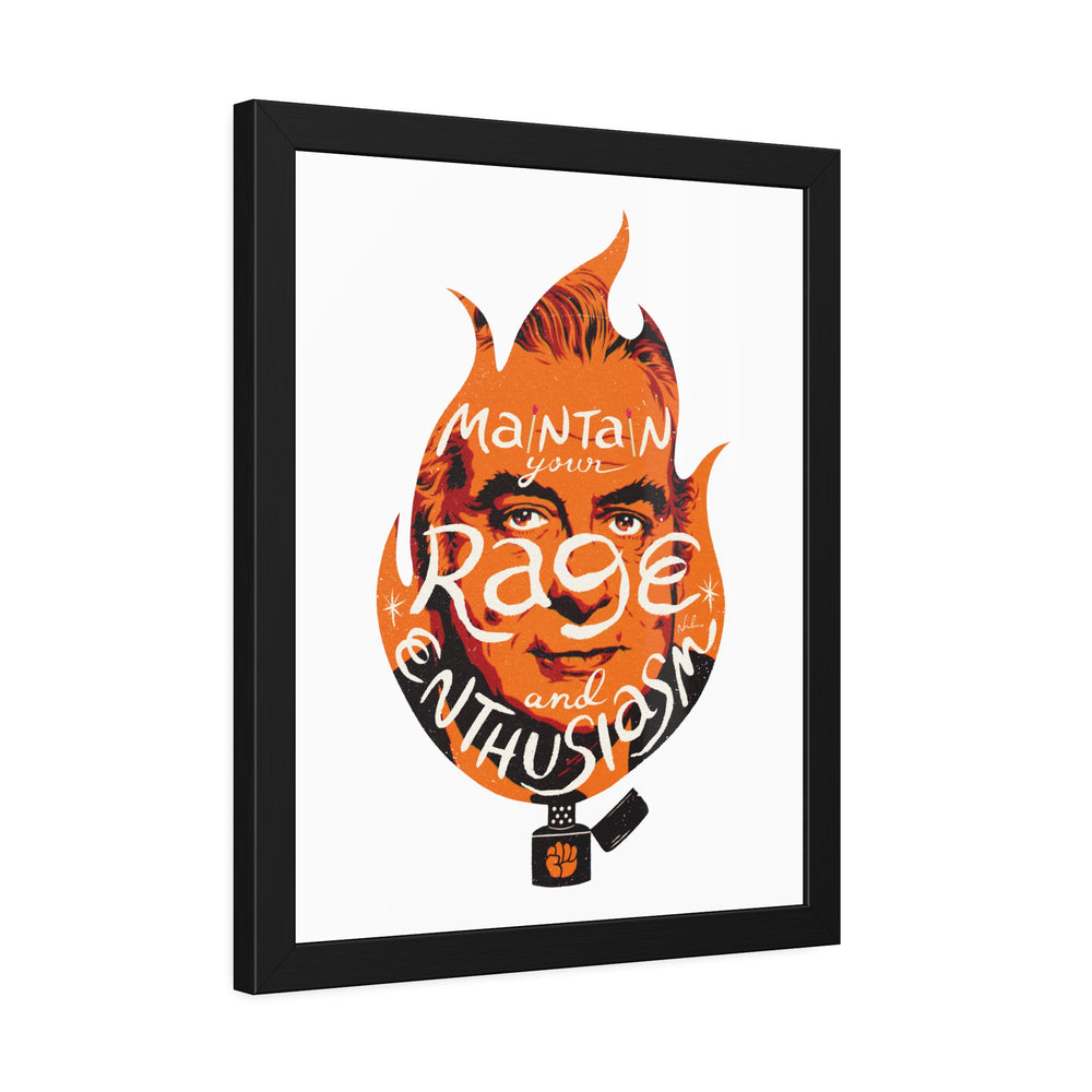 Maintain Your Rage And Enthusiasm - Framed Paper Posters