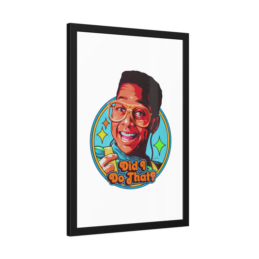 Did I Do That? - Framed Paper Posters