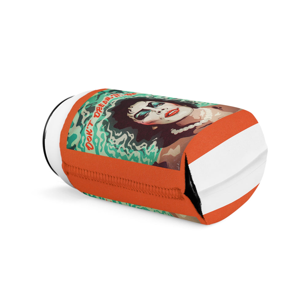 Don't Dream It, Be It - Can Cooler Sleeve