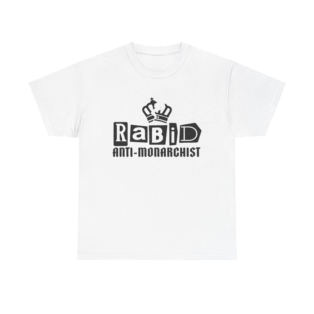 RABID ANTI-MONARCHIST [Australian-Printed] - Unisex Heavy Cotton Tee