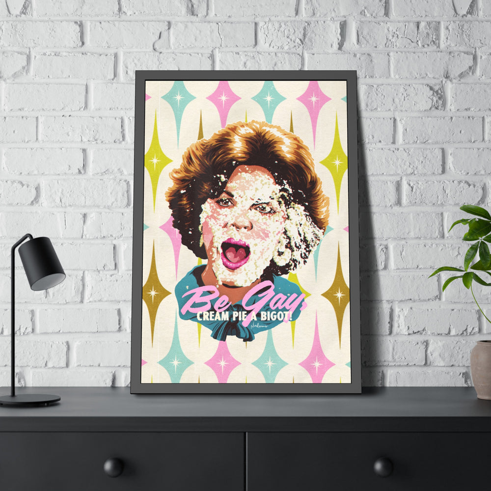 Be Gay, Cream Pie A Bigot! [Coloured-BG] - Framed Paper Posters