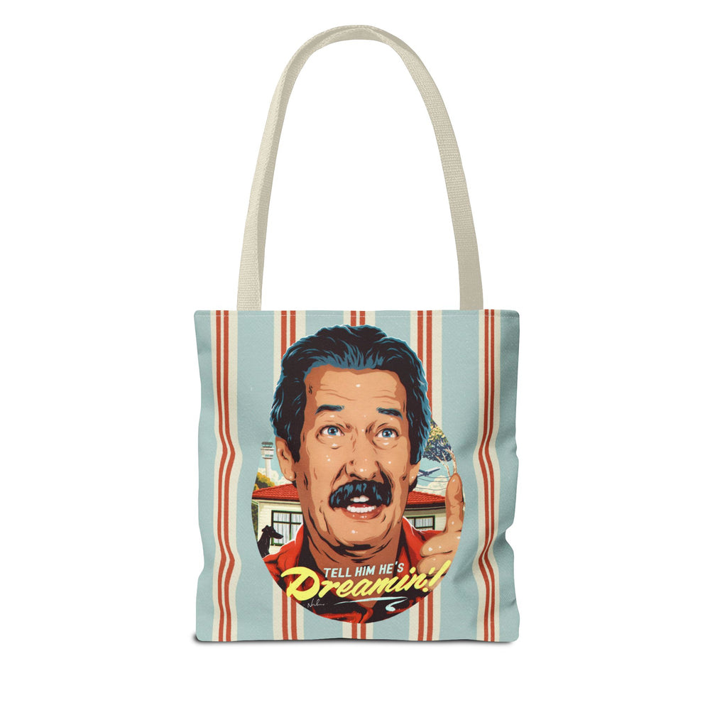 Tell Him He's Dreamin'! [US-Printed] - Tote Bag (AOP)