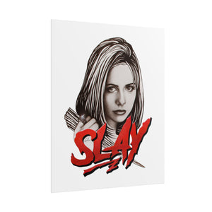 SLAY - Rolled Posters