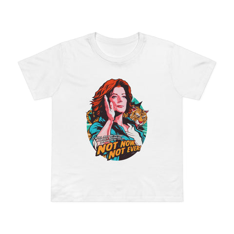 Not Now, Not Ever [Australian-Printed] - Women’s Maple Tee