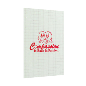 Compassion Is Back In Fashion - Rolled Posters