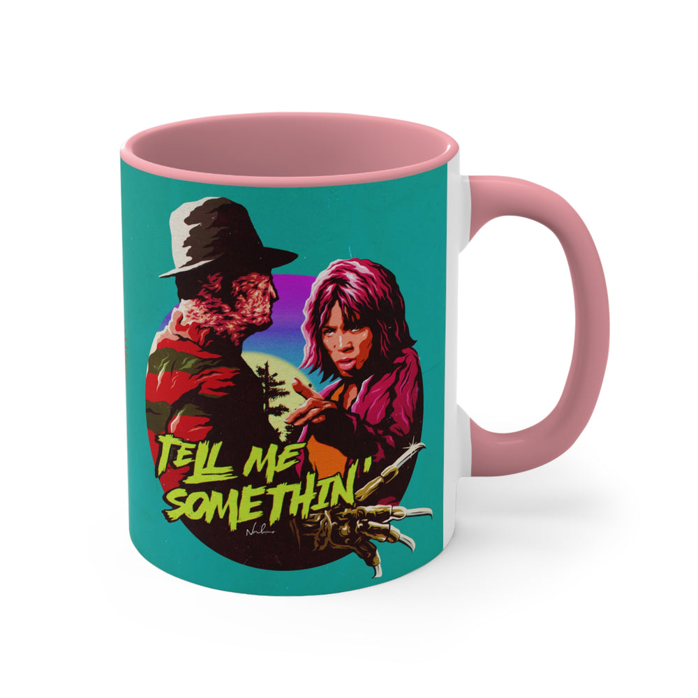 Tell Me Somethin' - 11oz Accent Mug (Australian Printed)