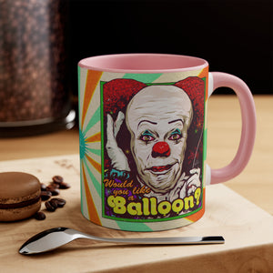 Would You Like A Balloon? - 11oz Accent Mug (Australian Printed)