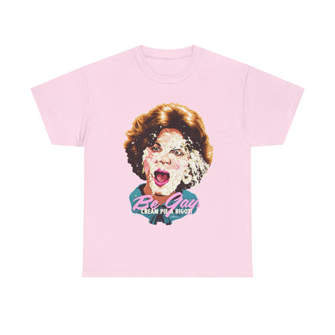 Be Gay, Cream Pie A Bigot! [Australian-Printed] - Unisex Heavy Cotton Tee
