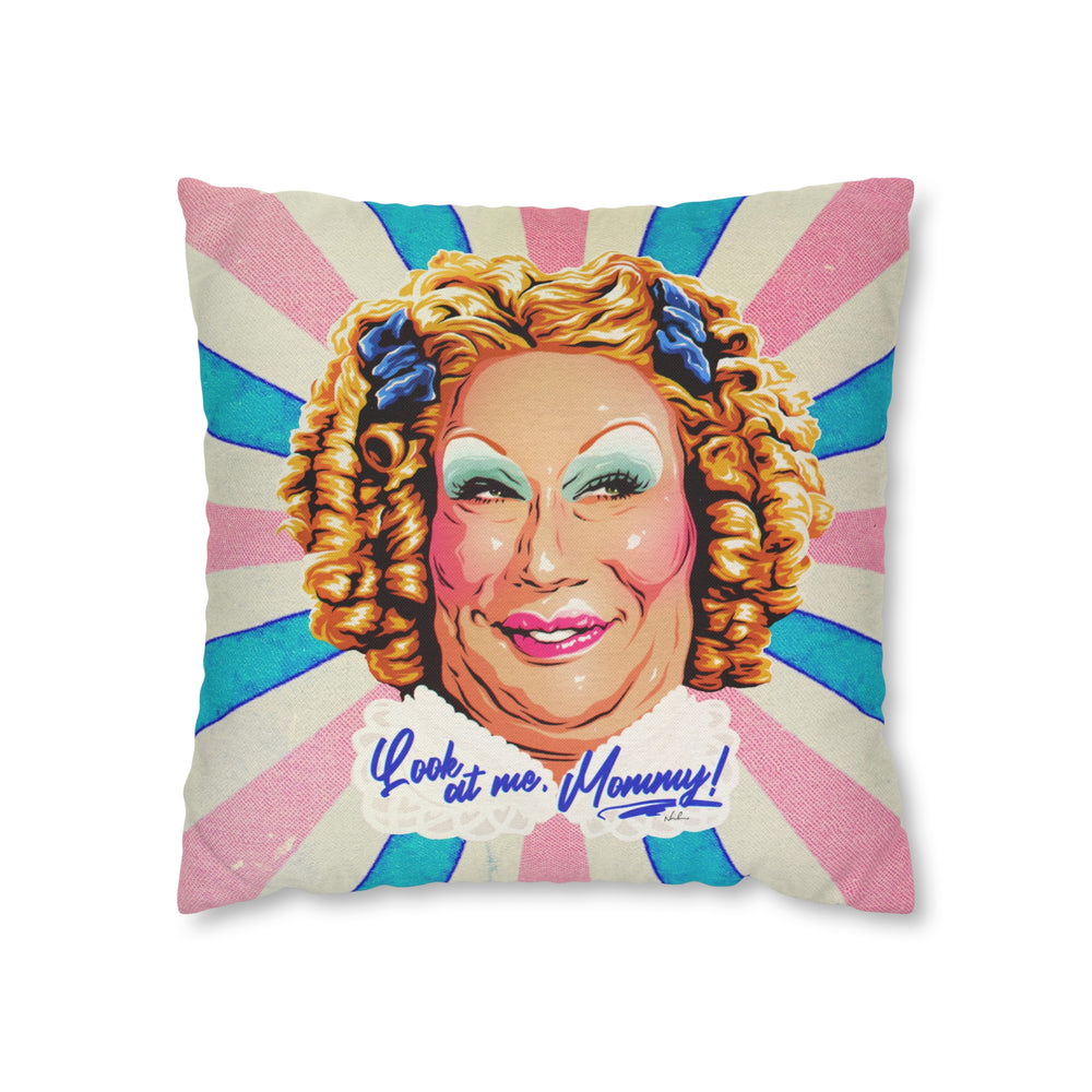 Look At Me, Mommy! - Spun Polyester Square Pillow Case 16x16" (Slip Only)