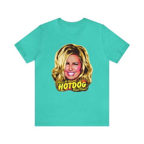 Makes Me Want A Hot Dog Real Bad! [UK-Printed] - Unisex Jersey Short Sleeve Tee