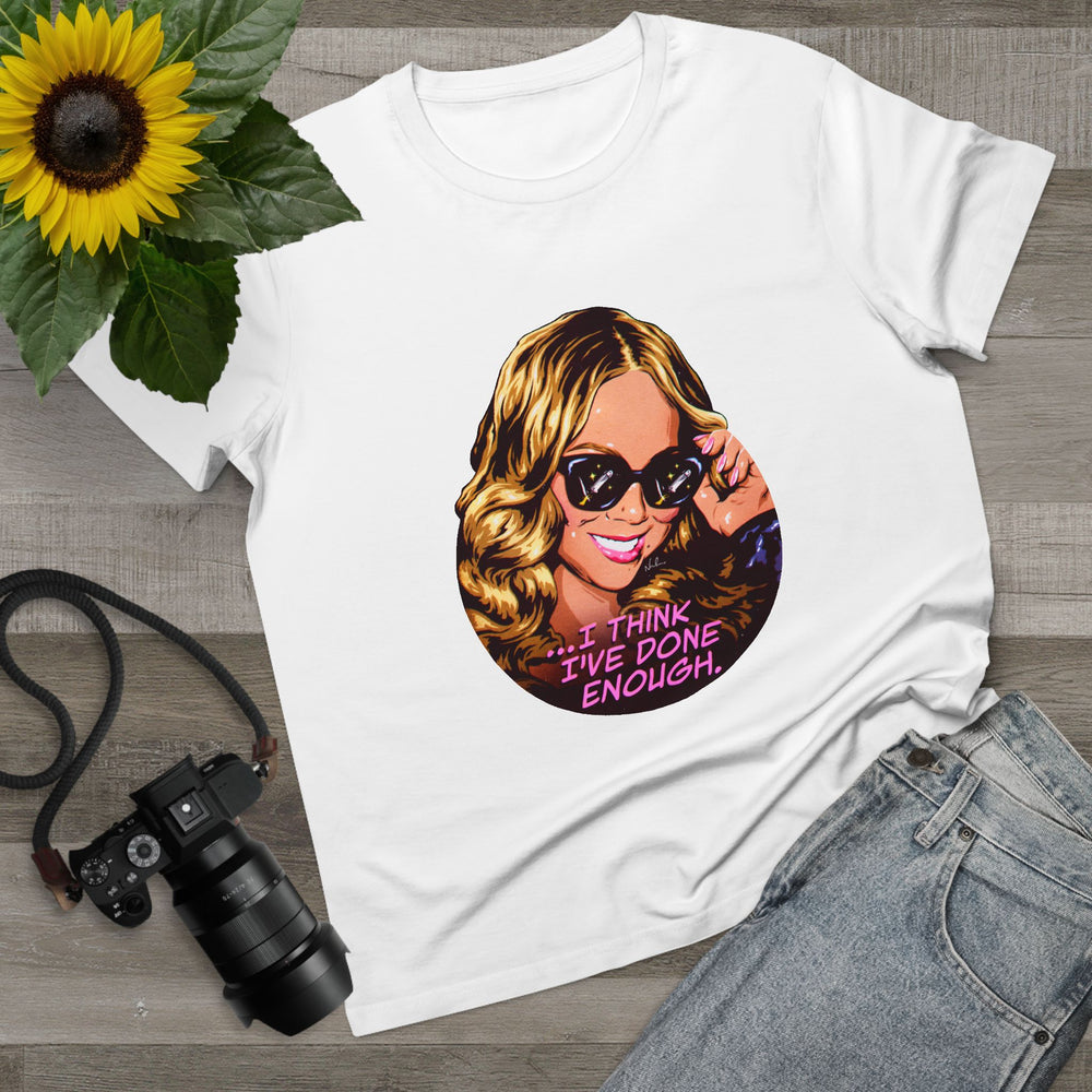 I Think I've Done Enough [Australian-Printed] - Women’s Maple Tee
