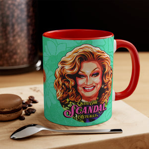 Quite The Scandal, Actually (Australian Printed) - 11oz Accent Mug