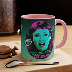 We're All Going To Die! - 11oz Accent Mug (Australian Printed)