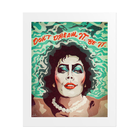 Don't Dream It, Be It - Rolled Posters