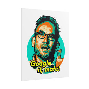 Google It, Mate! - Rolled Posters