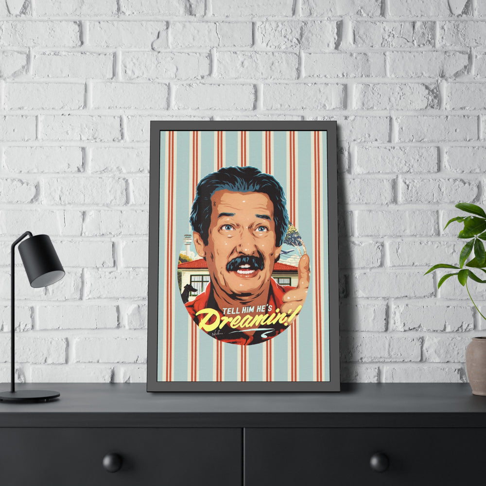 Tell Him He's Dreamin'! [Coloured-BG] - Framed Paper Posters