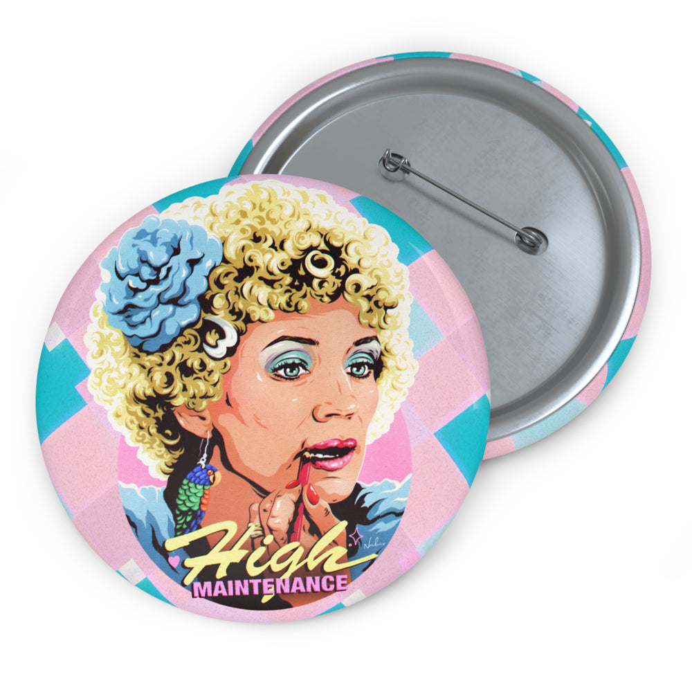 High Maintenance [US-Printed] - Custom Pin Buttons