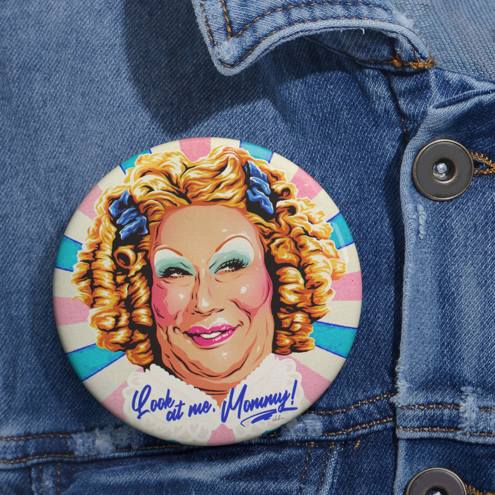 Look At Me, Mommy! - Pin Buttons