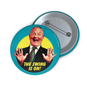 The Swing Is On! - Pin Buttons