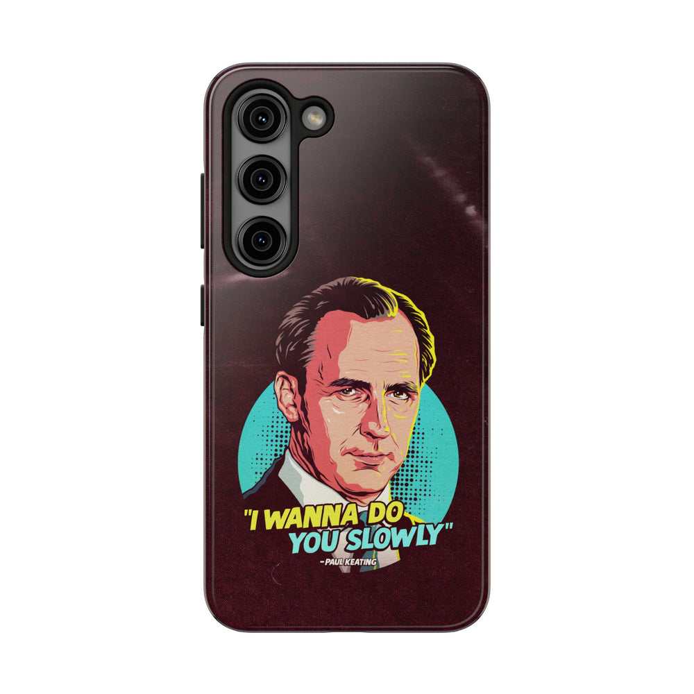 I Wanna Do You Slowly - Tough Phone Cases, Case-Mate