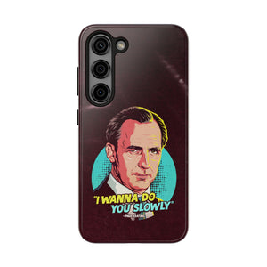 I Wanna Do You Slowly - Tough Phone Cases, Case-Mate