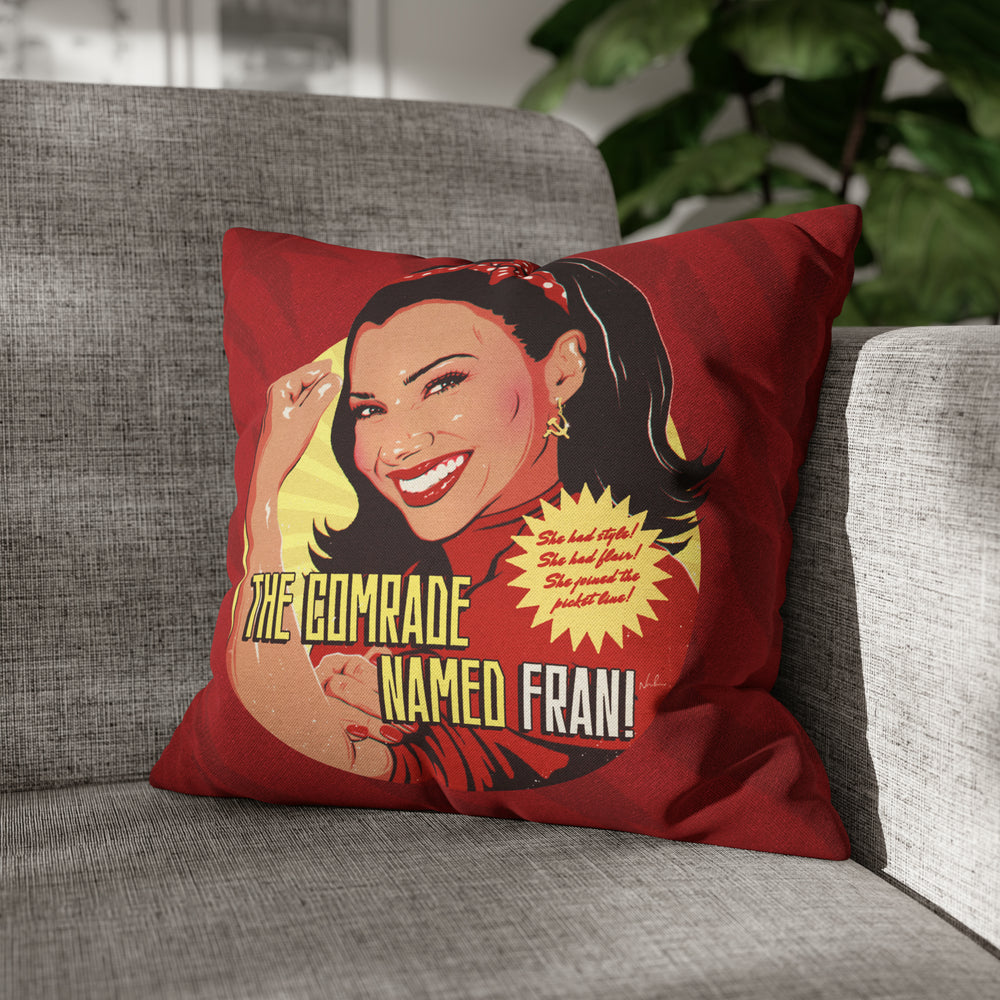 The Comrade Named Fran - Spun Polyester Square Pillow Case 16x16" (Slip Only)